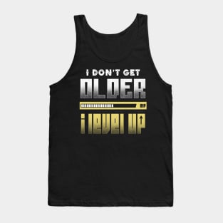 I Don't Get Older I Level Up Tank Top